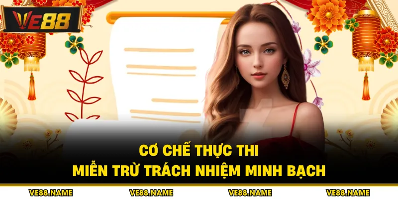 Cơ chế thực thi miễn trừ trách nhiệm minh bạch
