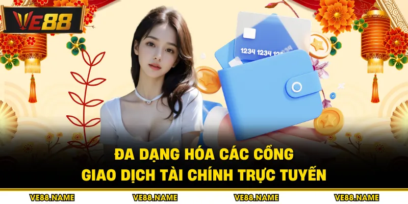 Đa dạng hóa các cổng giao dịch tài chính trực tuyến