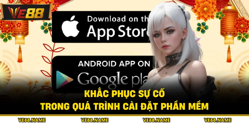 Tải app 4 Khắc phục sự cố trong quá trình cài đặt phần mềm