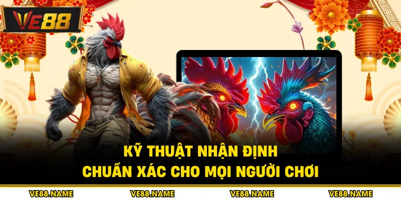 Kỹ thuật nhận định chuẩn xác cho mọi người chơi
