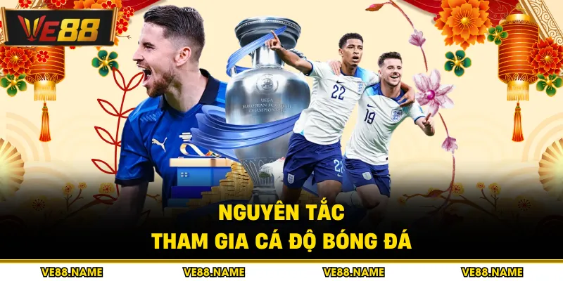 Nguyên tắc tham gia cá độ bóng đá