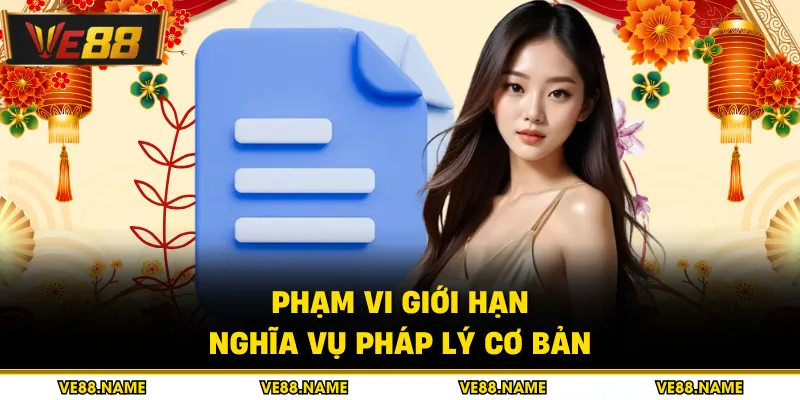 Phạm vi giới hạn nghĩa vụ pháp lý cơ bản