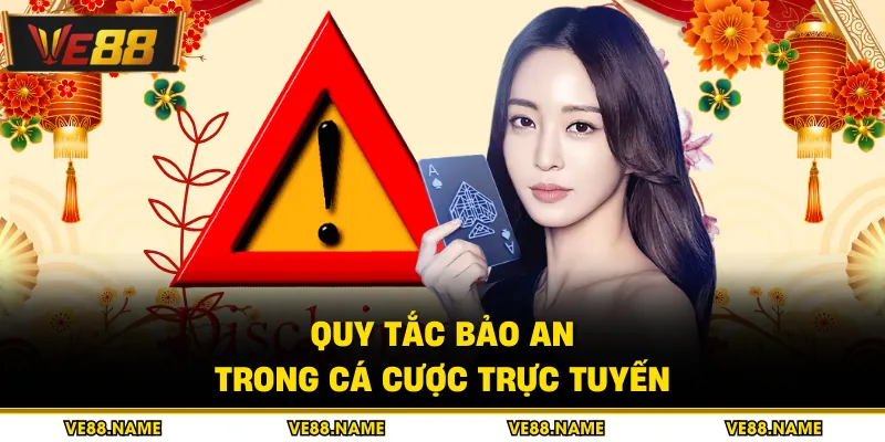 Quy tắc bảo an trong cá cược trực tuyến