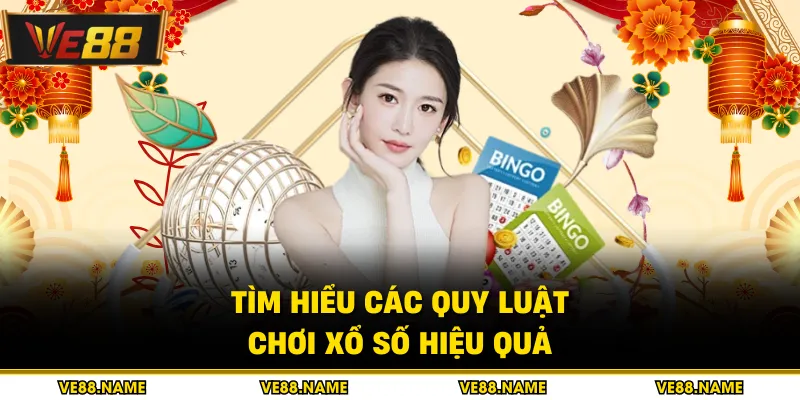 Tìm hiểu các quy luật chơi xổ số hiệu quả
